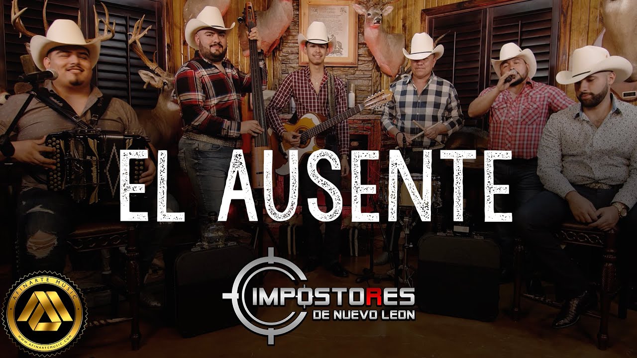 Impostores De Nuevo Leon - El Ausente (Video Musical)