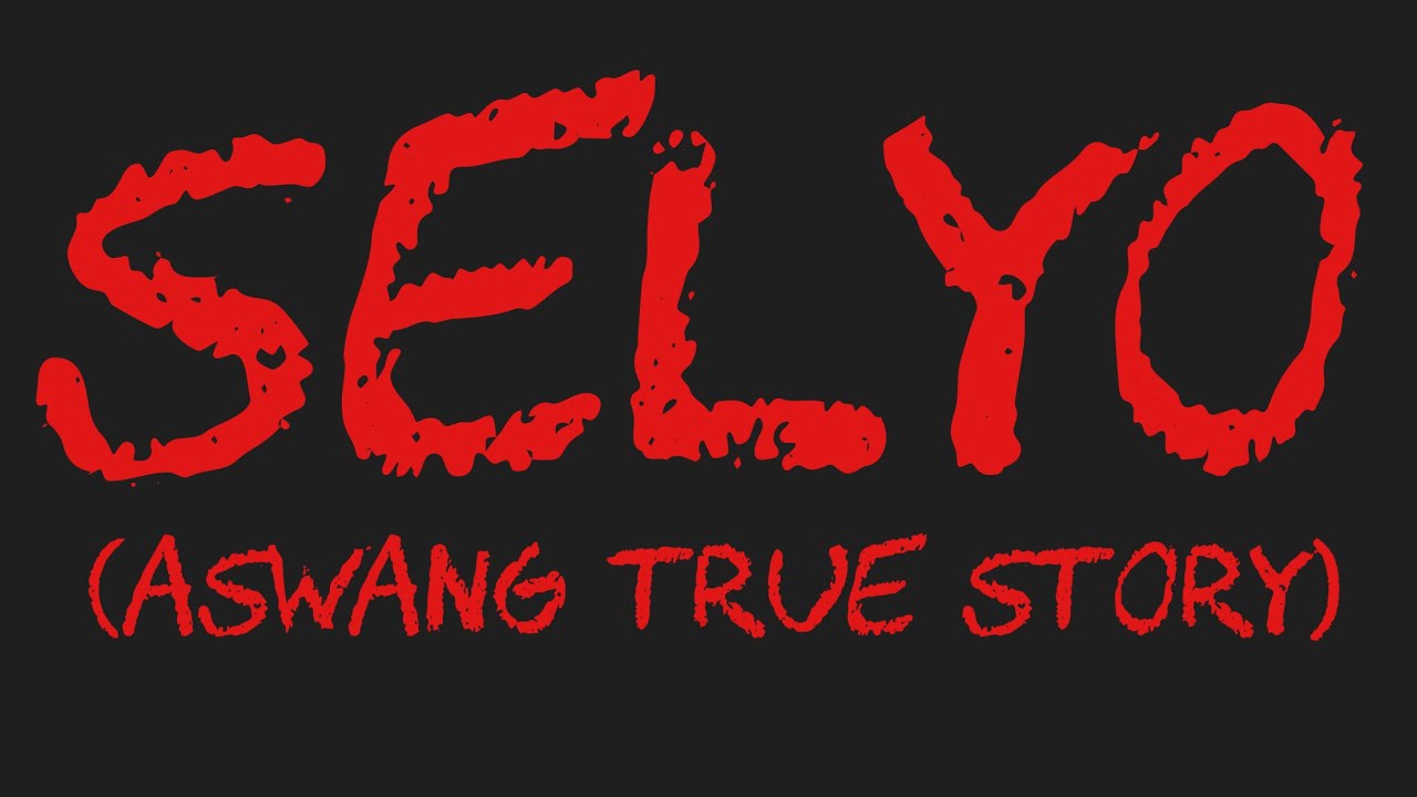 SELYO (Aswang True Story)