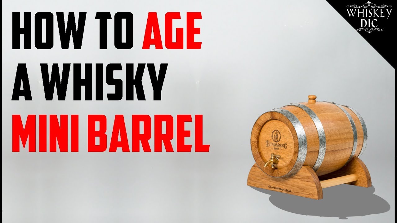 How To Age A Whisky Mini Barrel