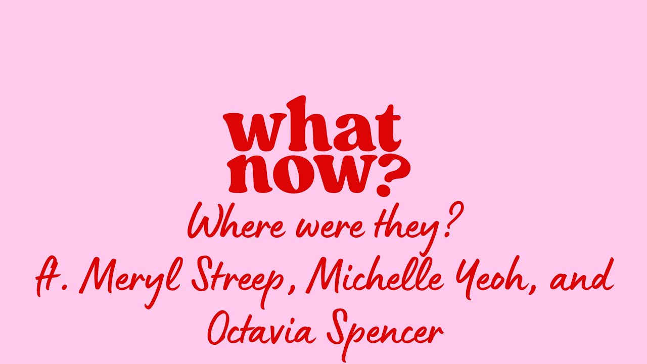 Ep 16 | Where were they? pt.2 ft. Meryl Streep, Michelle Yeoh, and Octavia Spencer