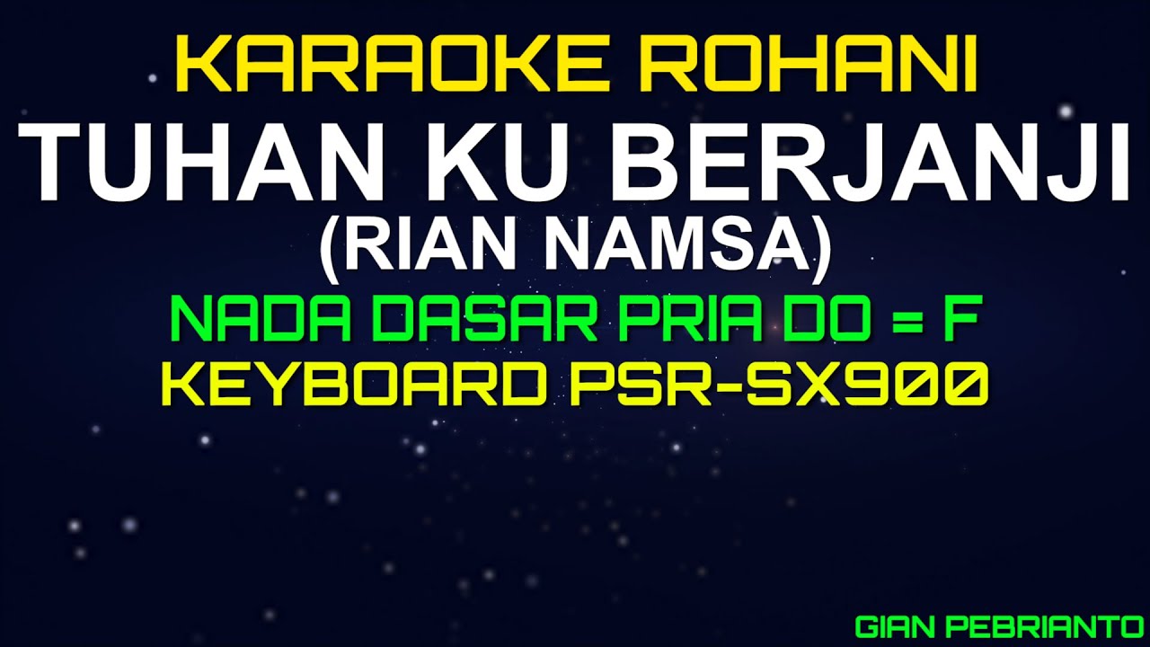 TUHAN KU BERJANJI (RIAN NAMSA) NADA PRIA | KARAOKE ROHANI KRISTEN, LIRIK, HD| PSR-SX900