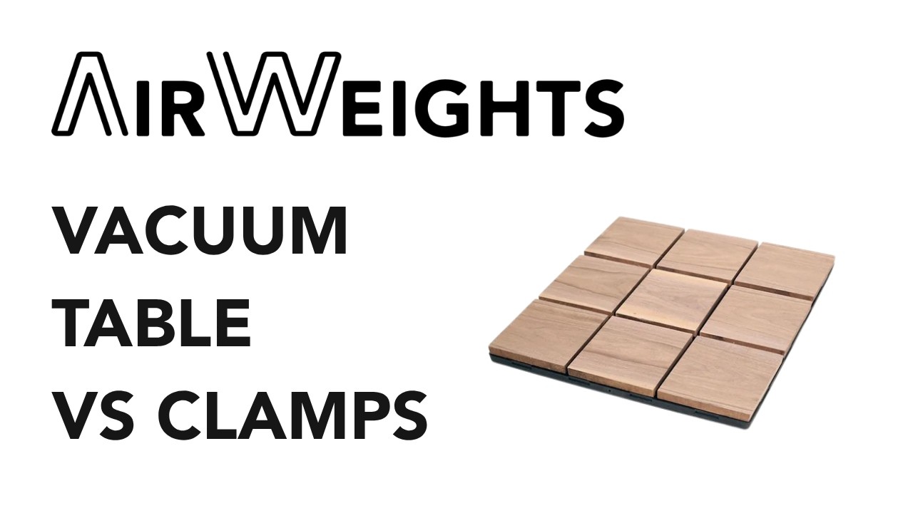 AirWeights Vacuum Table -vs- Clamps | CNC Workholding