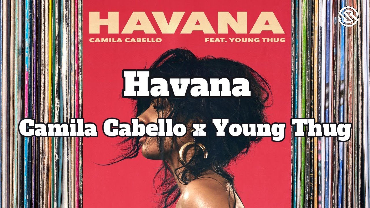 Camila Cabello x Young Thug - Havana (Lyrics)
