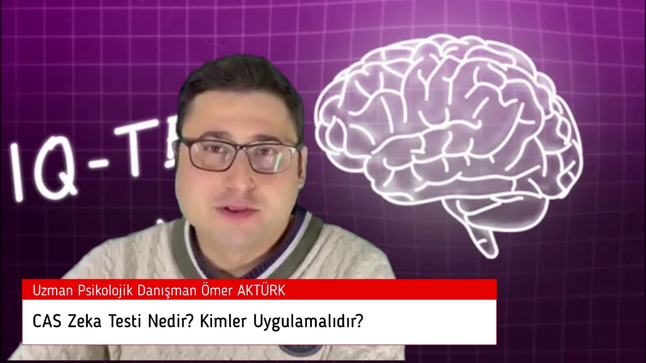 CAS ZEKA TESTİ NEDİR? KİMLER UYGULAMALIDIR?