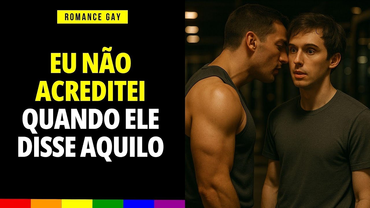 🌈Meu Amigo Hétero Da Academia Pediu Ajuda... E Sussurrou Algo Que Parou O Tempo| História Gay