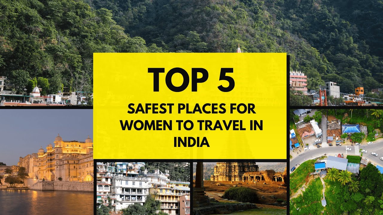 Top 5 Safest Places for Women to Travel in India | Best Solo Travel Destinations