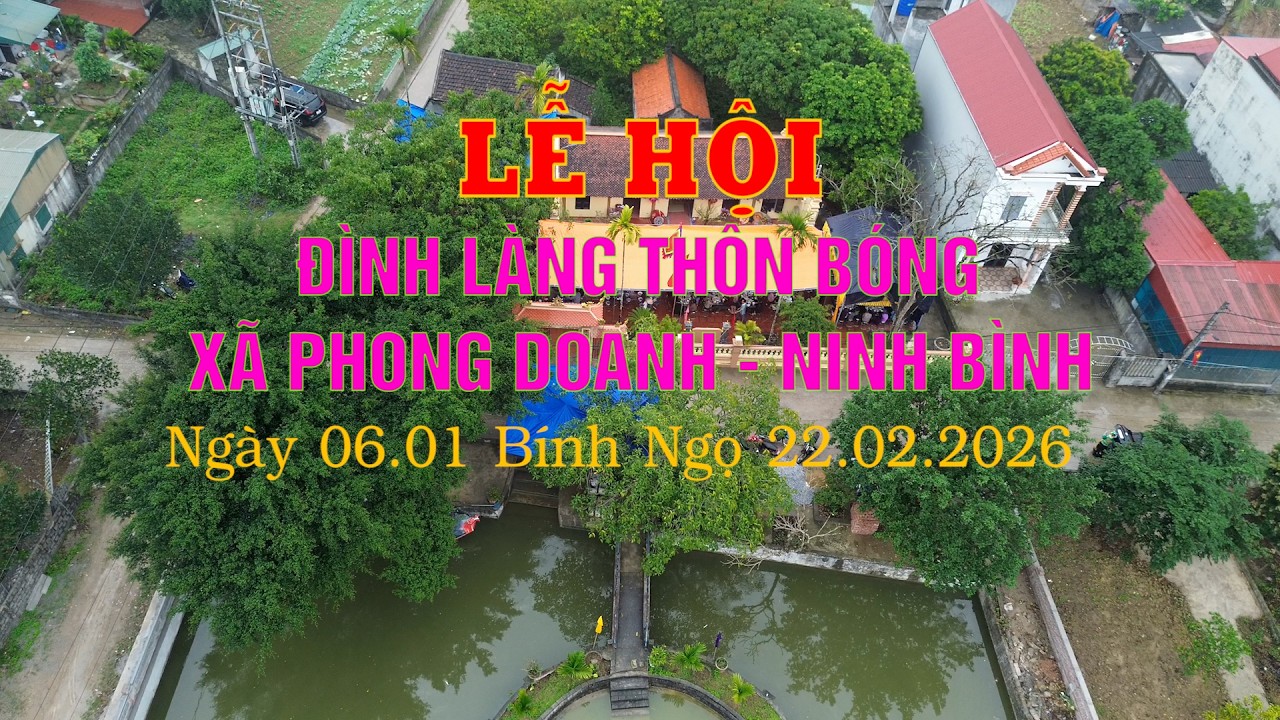LỄ HỘI ĐÌNH LÀNG THÔN BÓNG XÃ PHONG DOANH. NINH BINH 22.02.2026