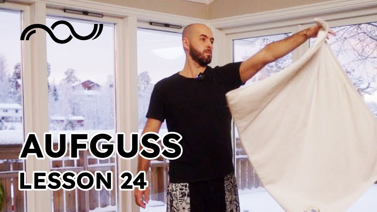 Lesson 24 | Aufguss Towel Waving with Bogdan Albu