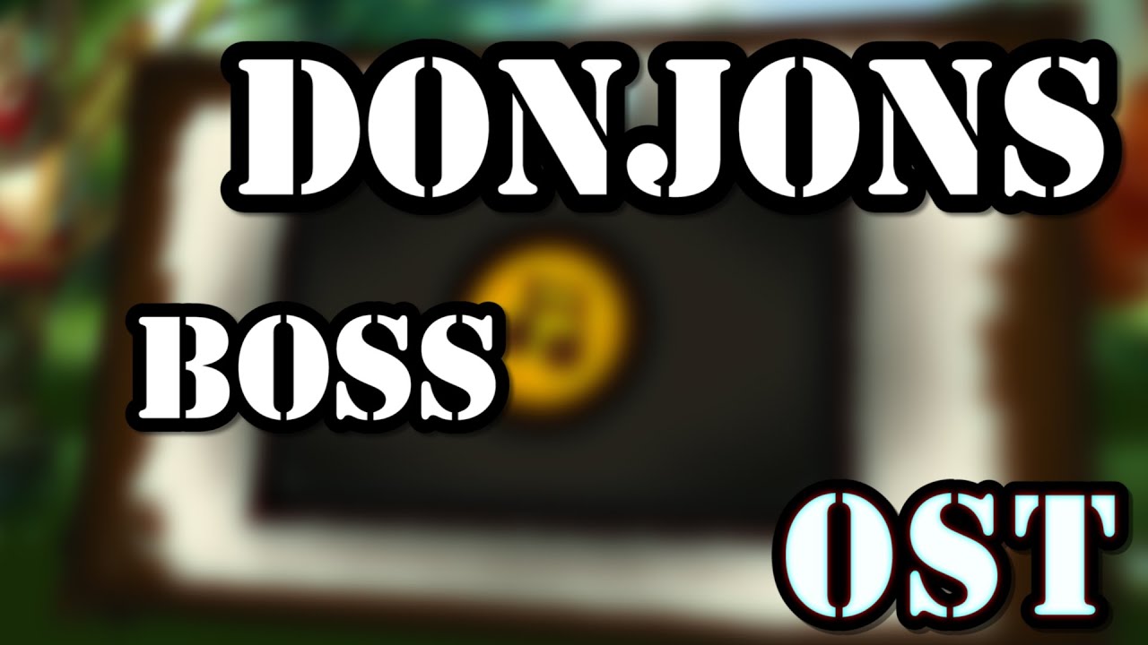 [OST] Dofus -  Combats de Boss en Donjons 2.56 (Thème 1)