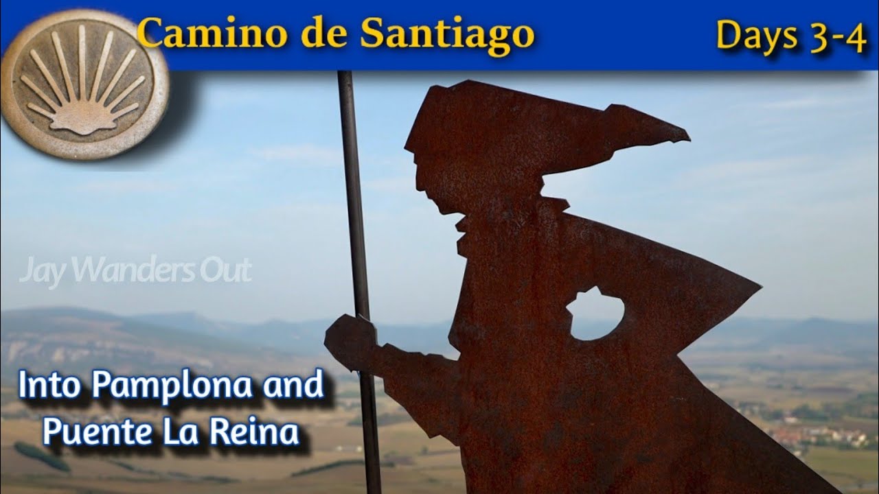 Camino de Santiago - Days 3-4, Pamplona and Puente La Reina