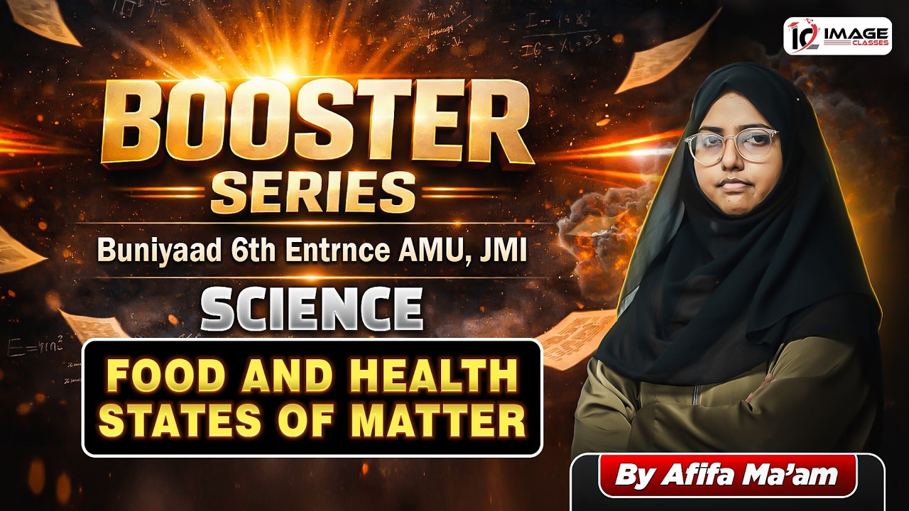 Food and Health, States of Matter | Science by Afifa Ma'am | 6th Entrance Booster Series