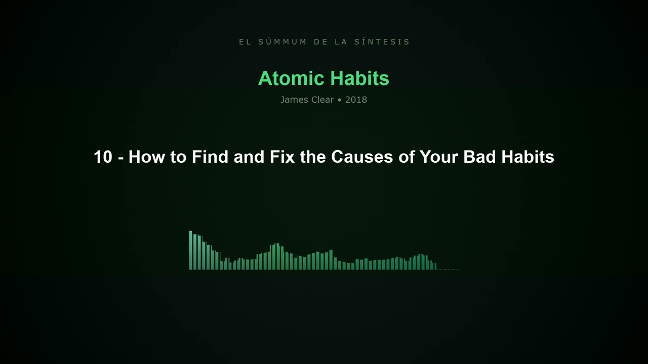 10 - How to Find and Fix the Causes of Your Bad Habits