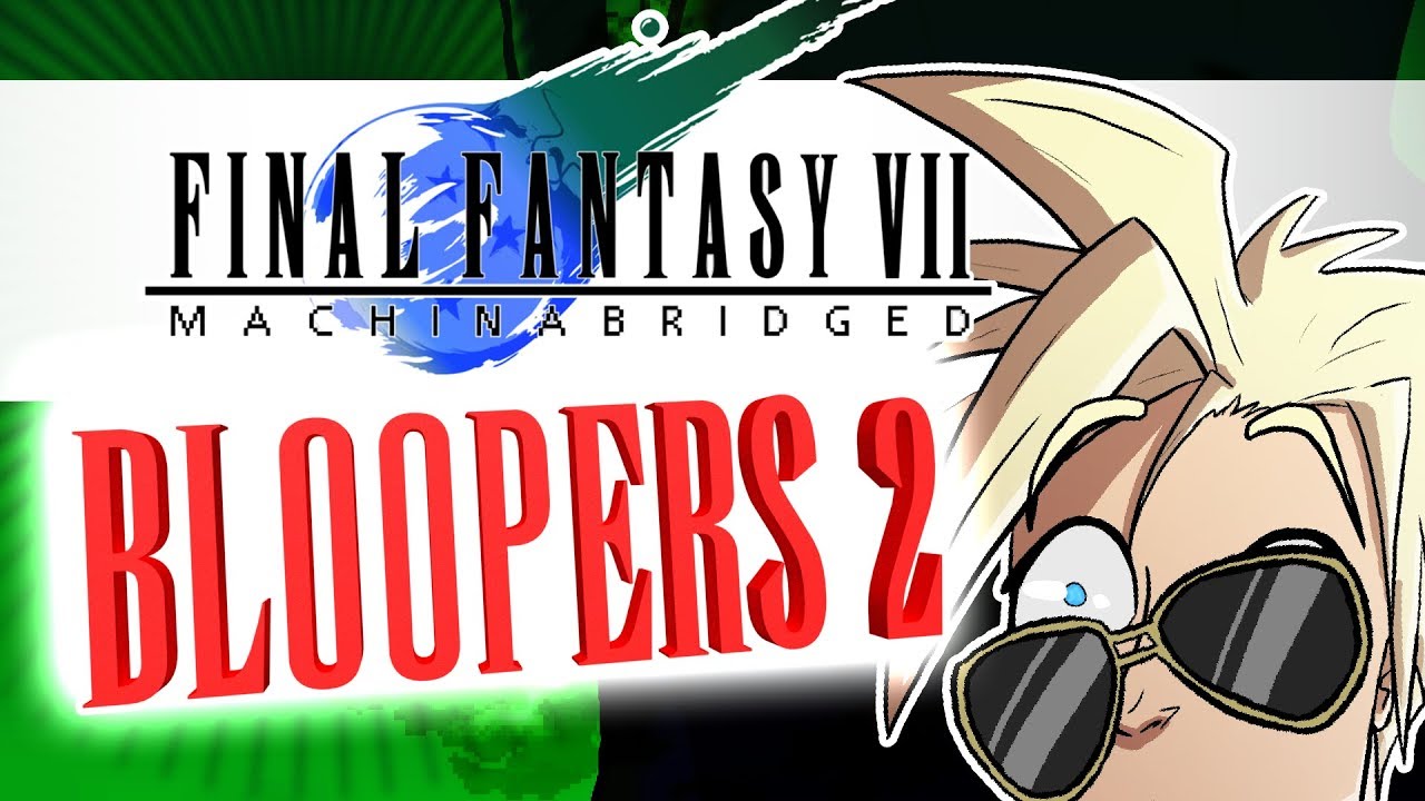 Final Fantasy 7: Machinabridged (FF7MA) – Season 2 Bloopers - TeamFourStar (TFS)