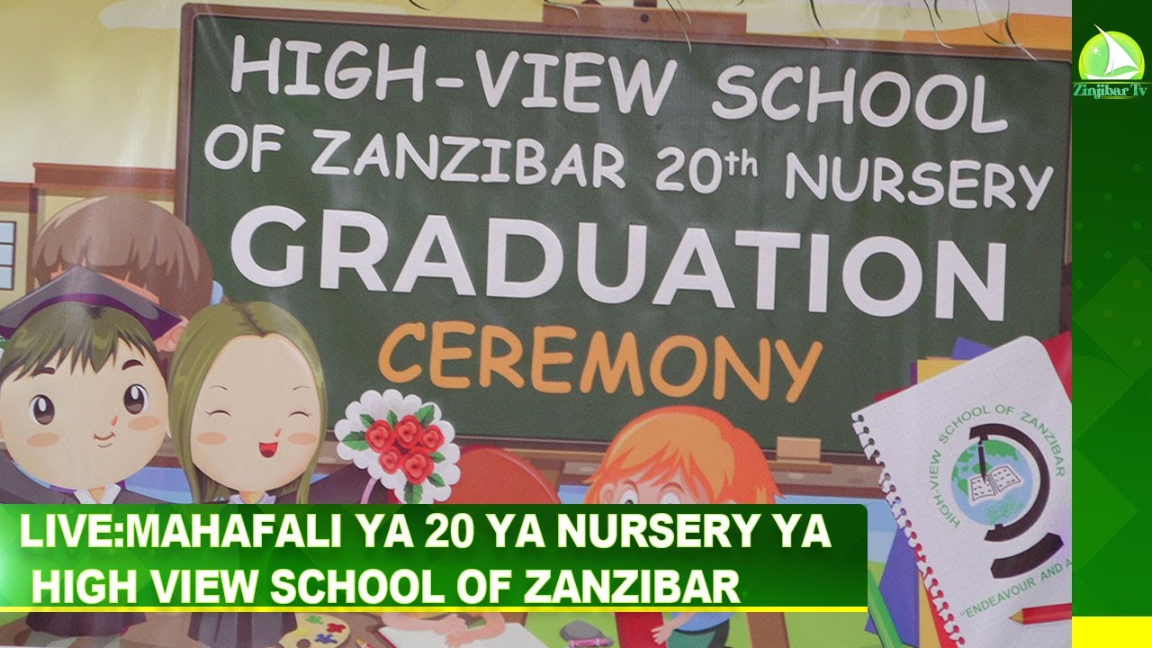 🔴LIVE:MAHAFALI YA 20 YA NURSERY YA HIGH VIEW SCHOOL OF ZANZIBAR