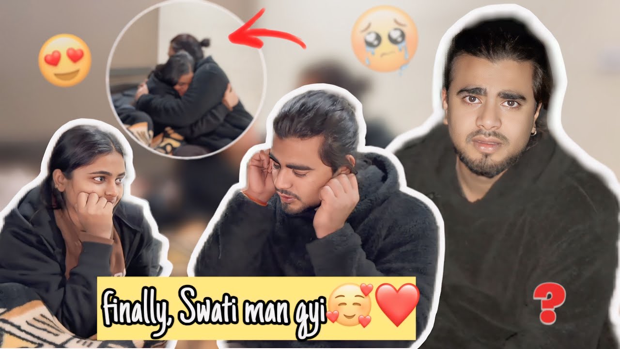 Finally Swati Maan Gayi – आखिरकार मान ही गई Swati! ❤️ | Emotional & Heartwarming 