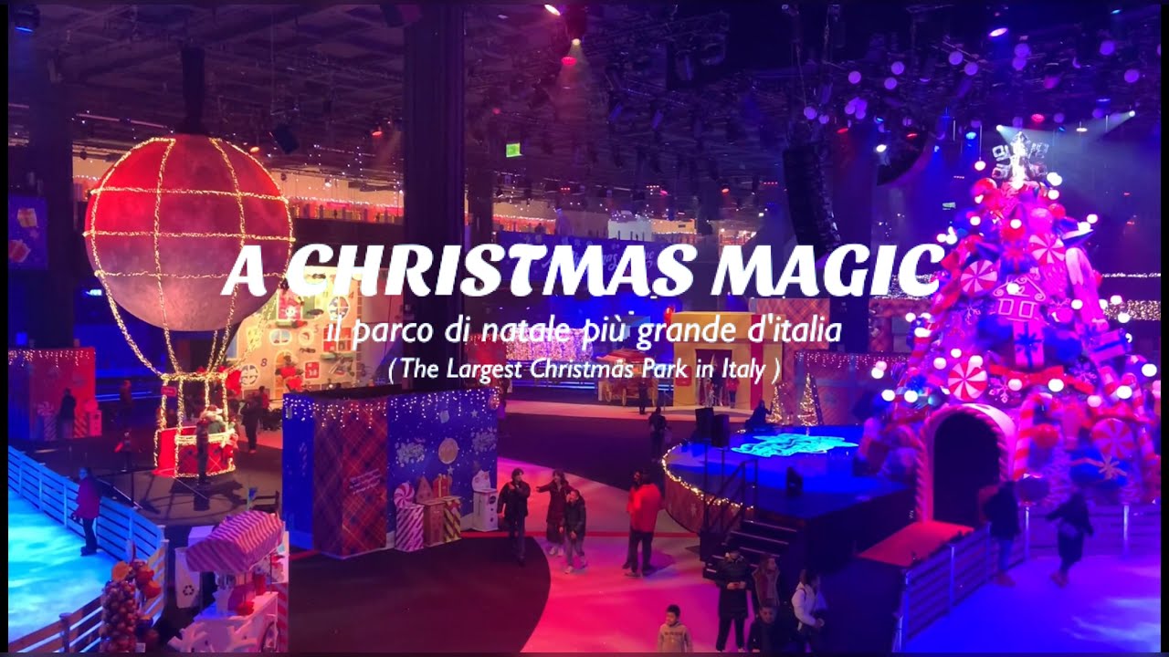 A CHRISTMAS MAGIC 2023 'IL PARCO DI NATALE più grande d'Italia' THE LARGEST CHRISTMAS PARK IN ITALY