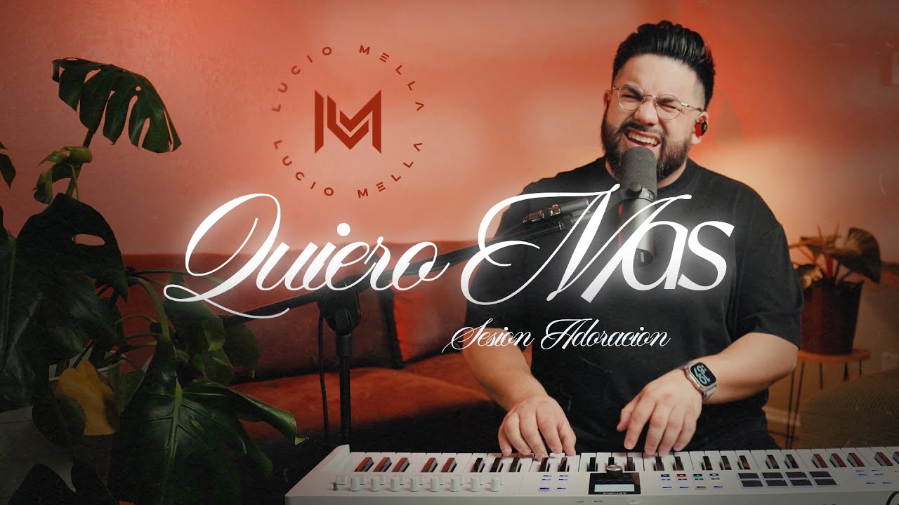 Quiero Mas - Lucio Mella - Sesión Adoración