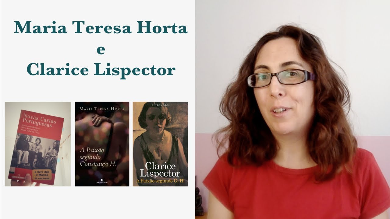 Maria Teresa Horta e Clarice Lispector | Novas Cartas Portuguesas e "Livros das Paixões"