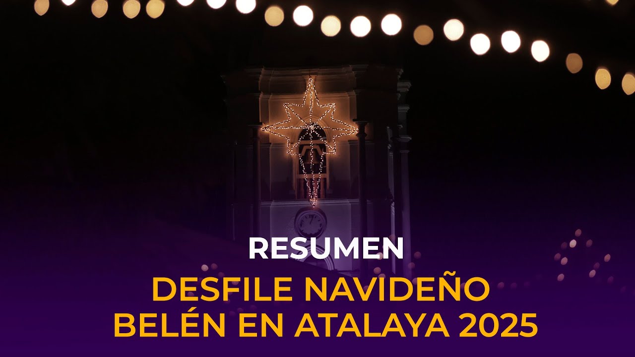 Desfile Navideño Belén en Atalaya 2025 - Resumen