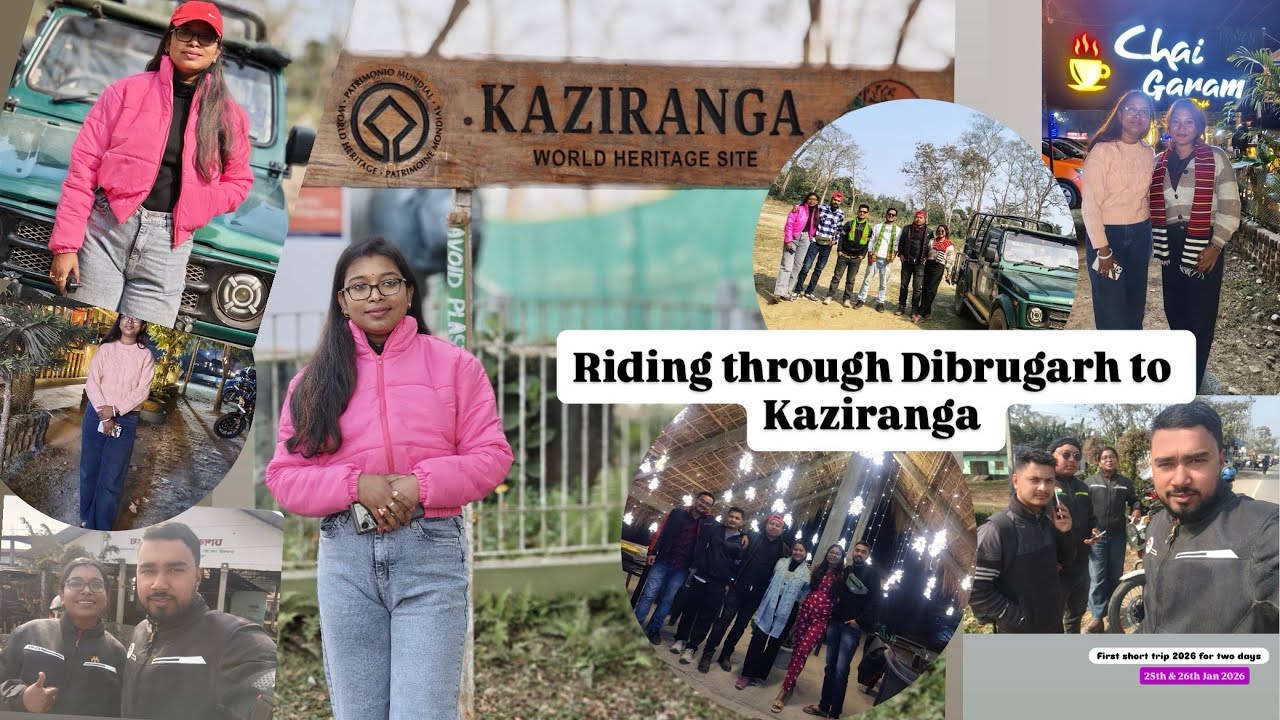 কাজিরাঙ্গা অভিযান | Riding through Dibrugarh to Kaziranga | 