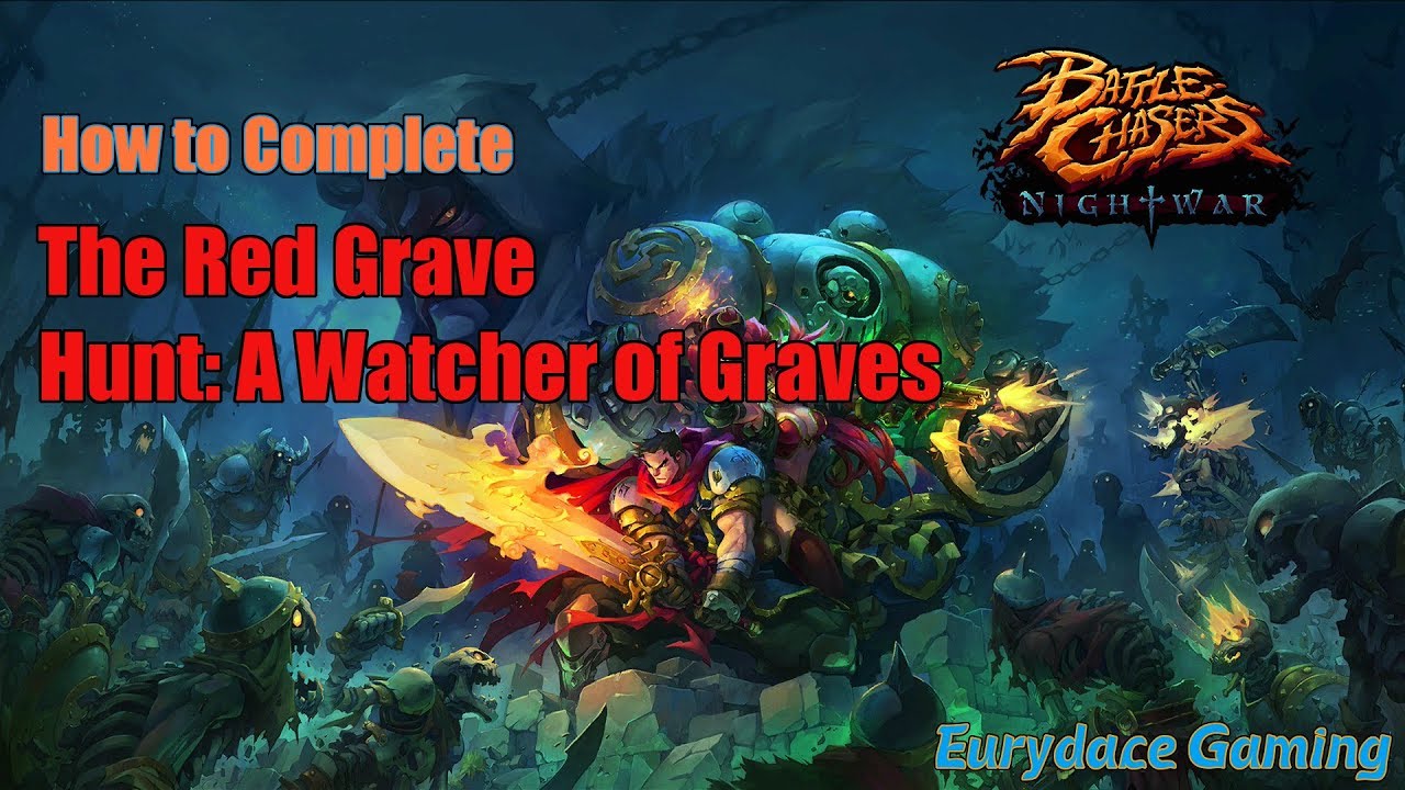 Battle Chasers: Nightwar - How to Complete A Watcher of the Graves (The Red Grave)