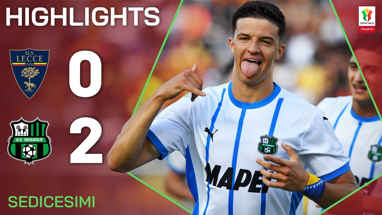 LECCE-SASSUOLO 0-2 | HIGHLIGHTS | SEDICESIMI | Coppa Italia Frecciarossa 2024/25