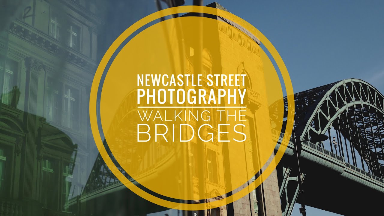 Newcastle Street Photography | Walking The Bridges POV