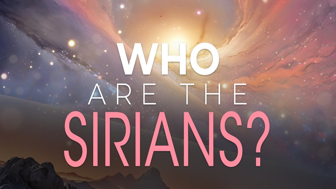 Who Are The Sirians And Their Mission on Earth.