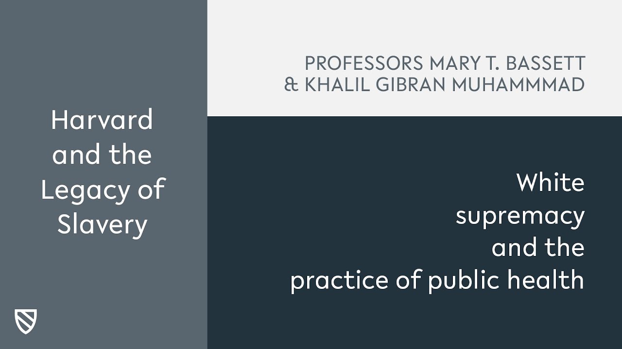 White Supremacy and the Practice of Public Health || Harvard Radcliffe Institute