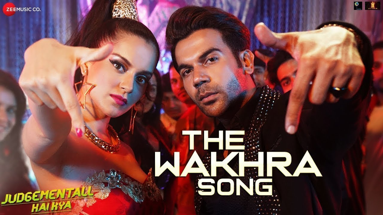 The Wakhra Song - Judgementall Hai Kya |Kangana R & Rajkummar R | Tanishk,Navv Inder,Raja Kumari