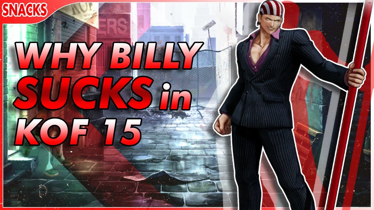 Why Billy SUCKS in KOF15