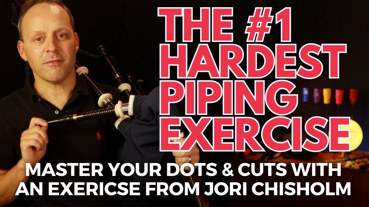 How to Master Dot-Cuts in Every Tune: A Fluidity Exercise for Bagpipes