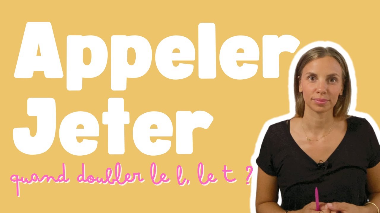 Appeler et Jeter - Bien écrire ces verbes