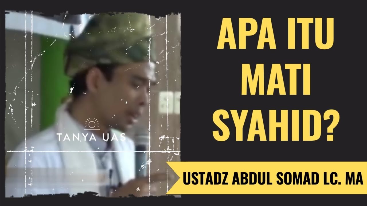 Apa Itu Mati Syahid? - Ustadz Abdul Somad Lc. MA