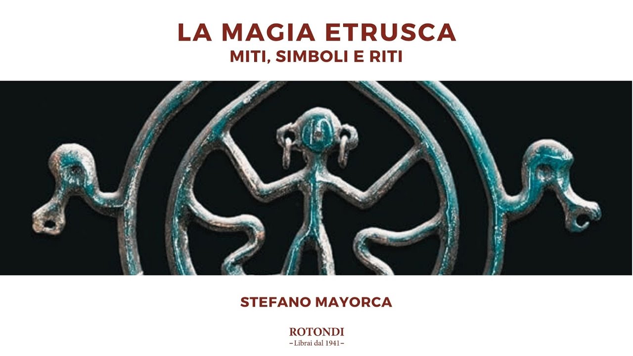 La magia etrusca. Misteri, simboli e riti - con Stefano Mayorca