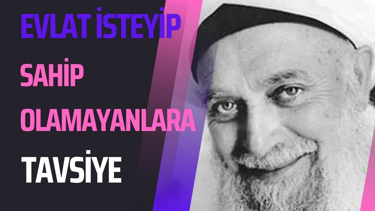 Şeyh Nazım Kıbrısi- EVLAT İSTEYİP SAHİP OLAMAYANLAR İÇİN TAVSİYE