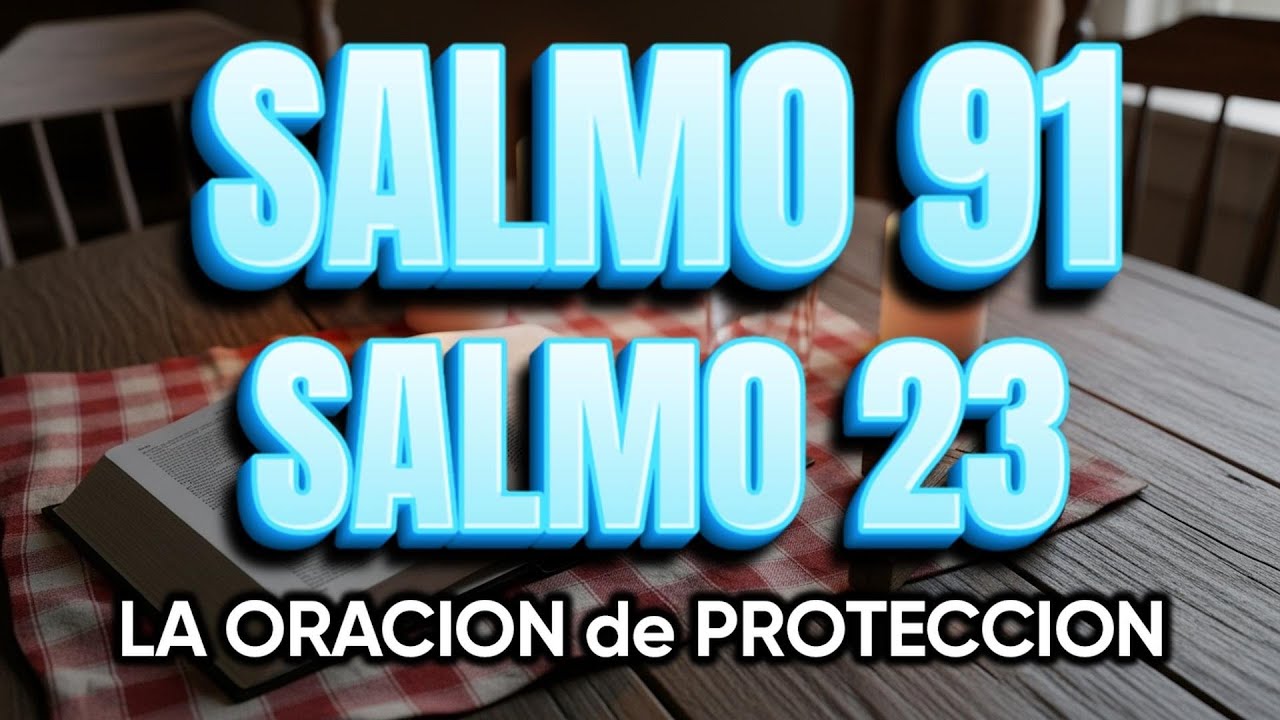 ORACIÓN del DÍA 19 de FEBRERO - SALMO 91 y SALMO 23 -Las dos ORACIONES MÁS PODEROSAS de la BIBLIA