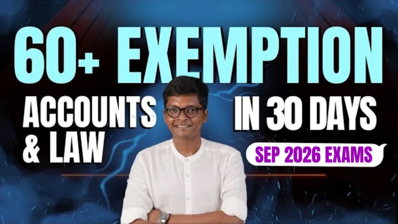 ACCS & LAW - 60+ EXEMPTION STRATEGY IN 30 DAYS - CA INTER  SEP 26 Exams