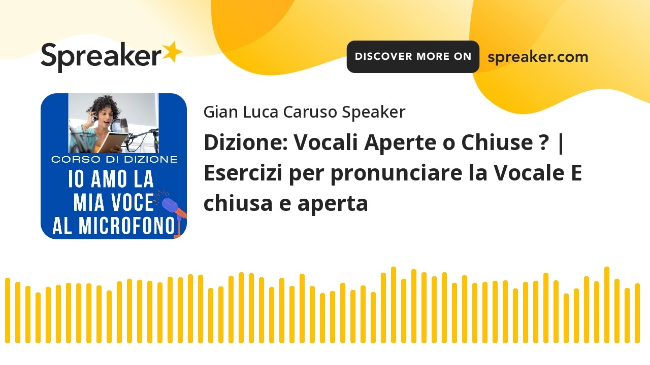 Dizione: Vocali Aperte o Chiuse ? | Esercizi per pronunciare la Vocale E chiusa e aperta