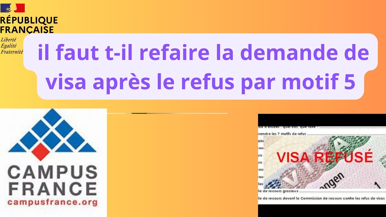 Campus France il faut t-il refaire la demande de visa après le refus par motif 5