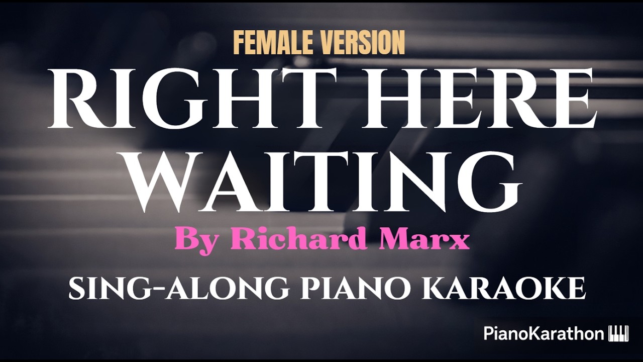 Richard Marx - Right Here Waiting (Female Version) – Piano Sing-Along | Lyrics | Key of D