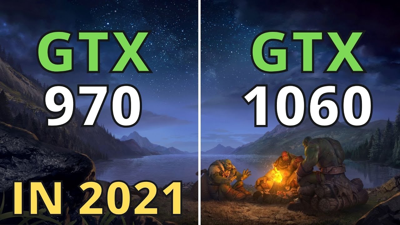 GTX 970 VS GTX 1060 6GB IN 2021
