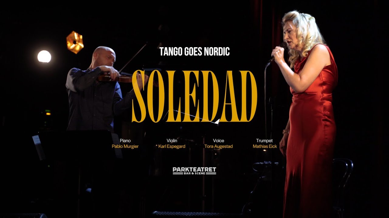 Tango goes Nordic - SOLEDAD - Augestad / Eick / Murgier / Espegard - Live at Parkteatret Oslo