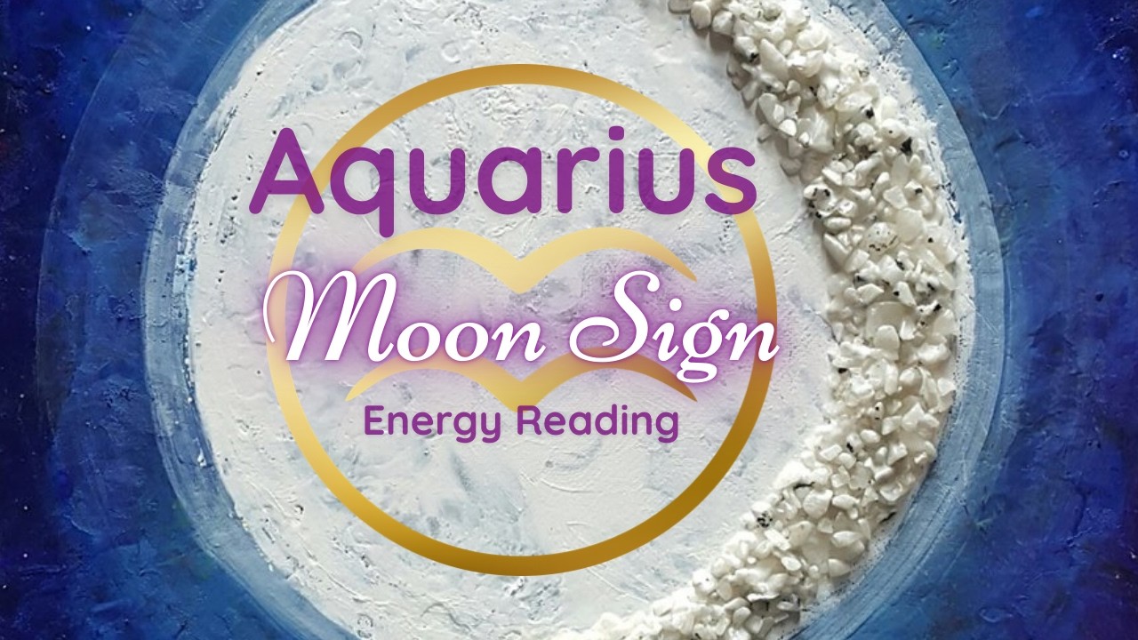 Moon Musings ~ Your Aquarius Moon Sign 2