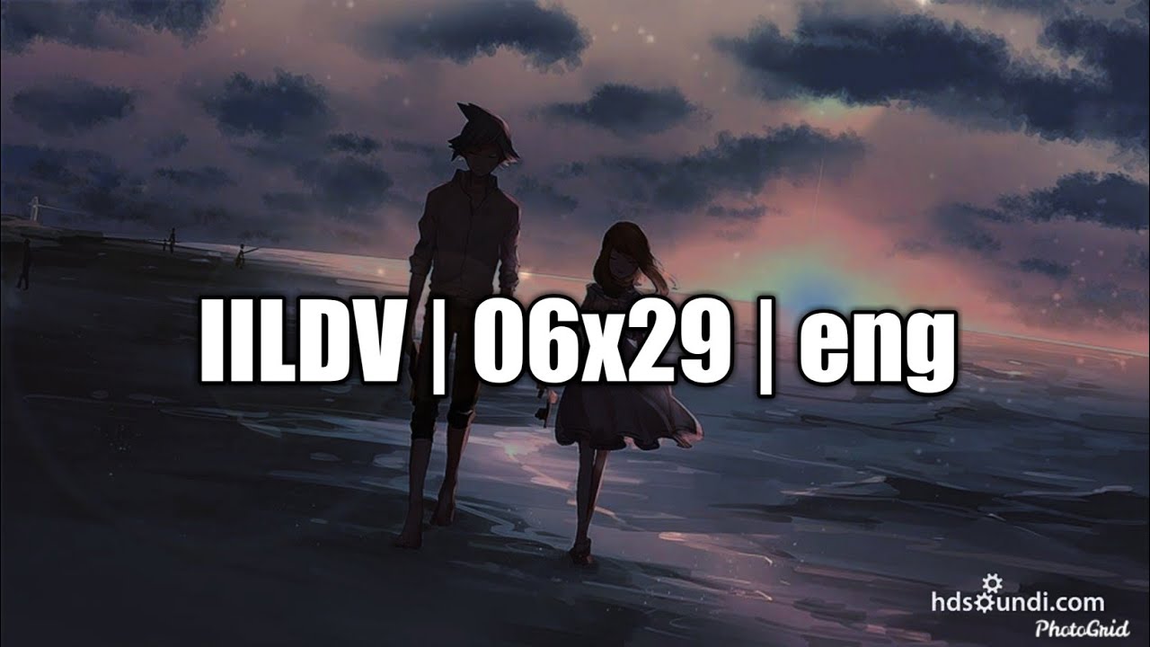 IILDV | 06x29 | ENG