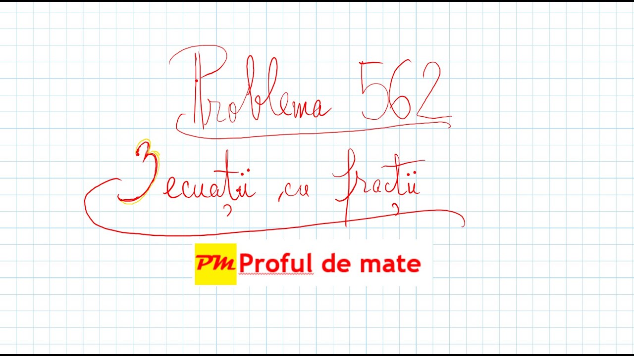 Problema 562: 3 ecuații cu fracții #profuldemate2020 #Bacalaureat #Evaluare #Națională #matematică