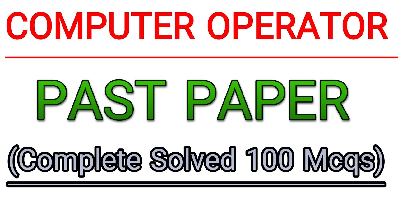 COMPUTER OPERATOR| Complete Solved PAST PAPER 