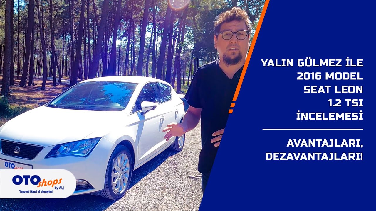 2016 model Seat Leon 1.2 TSI | Yalın Gülmez - Kim Geçer