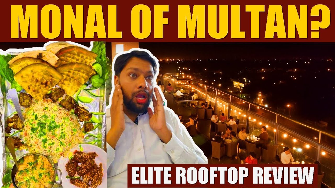 Multan Food Vlogs Monal of Multan? Elite Rooftop Review | Monal Islamabad Comparison