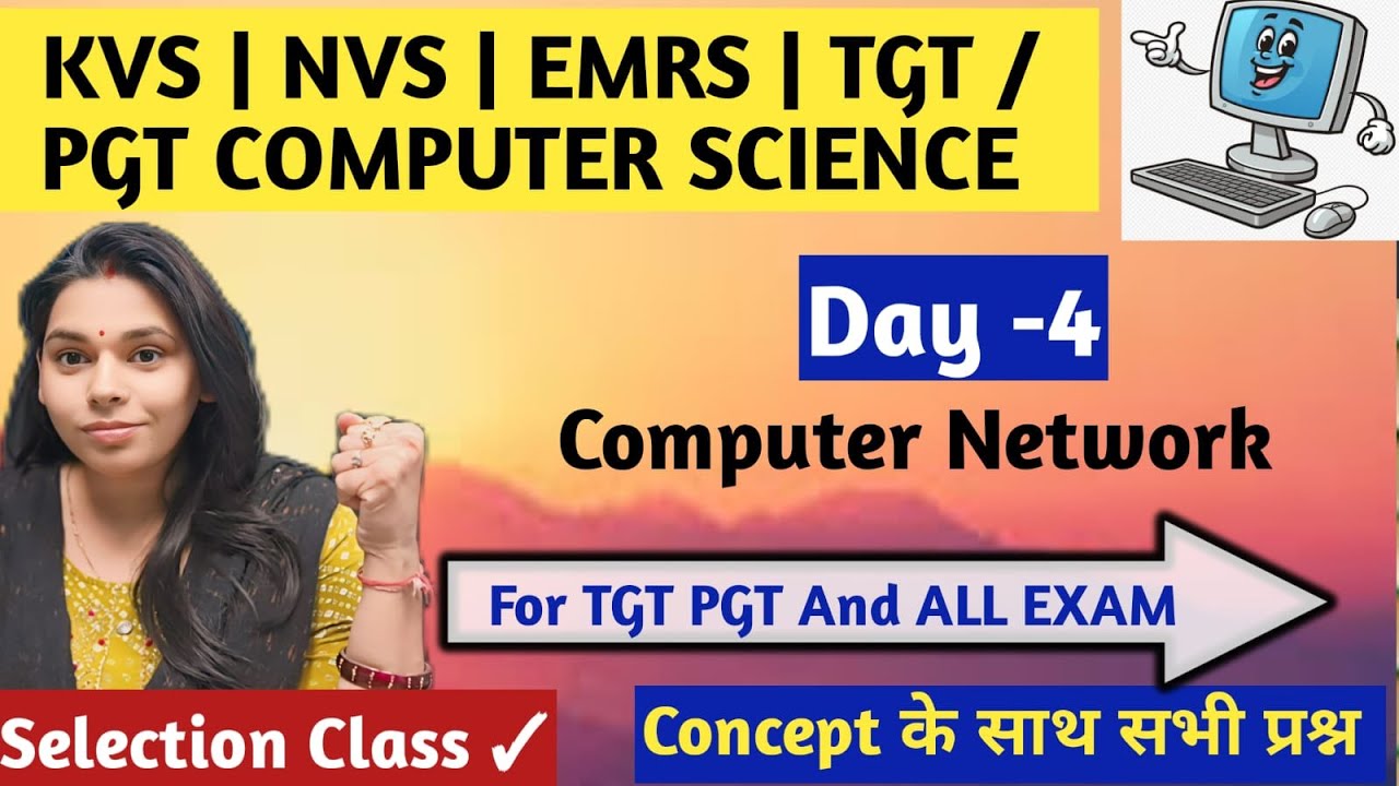 DAY 4- COMPUTER NETWORK | KVS/NVS/EMRS TGT PGT COMPUTER SCIENCE COURSE 